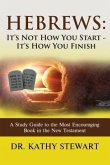 Hebrews: It's Not How You Start - It's How You Finish (eBook, ePUB)