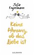 Keine Ahnung, ob das Liebe ist (eBook,... - Bild 1