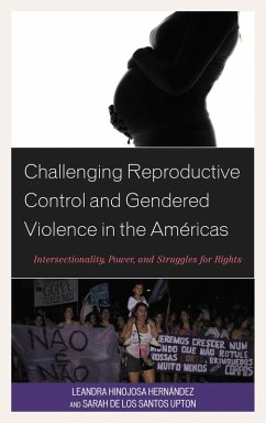 Challenging Reproductive Control and Gendered Violence in the Américas (eBook, ePUB) - Hernández, Leandra Hinojosa; Upton, Sarah de Los Santos