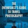 The Enthusiast's Guide to Travel... - Bild 1