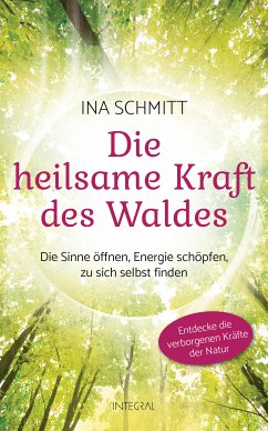 Die heilsame Kraft des Waldes (eBook, ePUB) - Schmitt, Ina