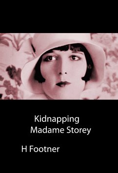 Kidnapping Madame Storey (eBook, ePUB) - Footner, H.