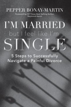 I'm Married But I Feel Like I'm Single (eBook, ePUB) - Bonay-Martin, Pepper