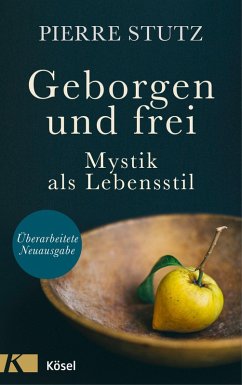 Geborgen und frei (eBook, ePUB) - Stutz, Pierre