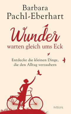 Wunder warten gleich ums Eck (eBook, ePUB) - Pachl-Eberhart, Barbara