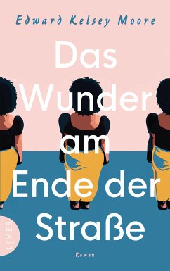 Das Wunder am Ende der Straße (eBook, ePUB) - Moore, Edward Kelsey