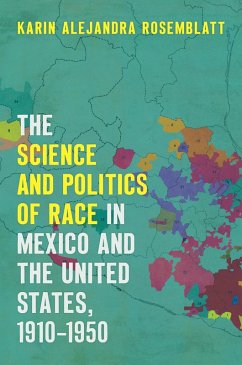 The Science and Politics of Race in Mexico and the United States, 1910-1950 (eBook, ePUB)