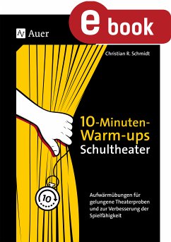 10-Minuten-Warm-ups Schultheater (eBook, PDF) - Schmidt, Christian R.