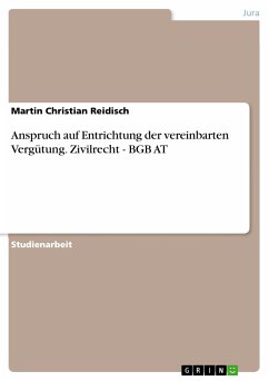 Anspruch auf Entrichtung der vereinbarten Vergütung. Zivilrecht - BGB AT (eBook, PDF) - Reidisch, Martin Christian