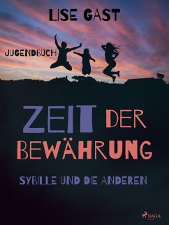 Zeit der Bewährung - Sybille und die anderen (eBook, ePUB) - Gast, Lise