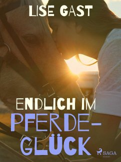 Endlich im Pferdeglück (eBook, ePUB) - Gast, Lise