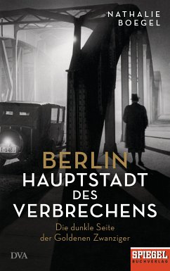 Berlin - Hauptstadt des Verbrechens (eBook, ePUB) - Boegel, Nathalie