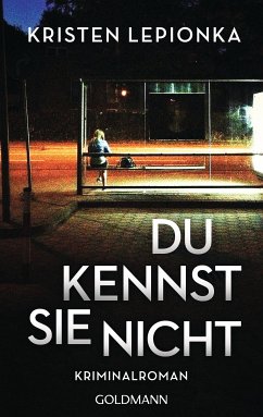 Du kennst sie nicht / Roxane Weary Bd.2 (eBook, ePUB) - Lepionka, Kristen