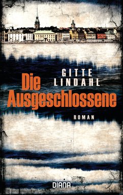 Die Ausgeschlossene (eBook, ePUB) - Lindahl, Gitte