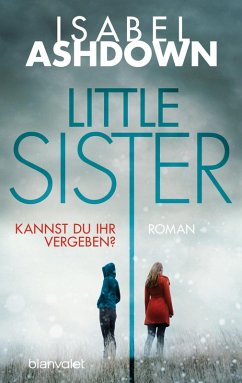 Little Sister - Kannst du ihr vergeben? (eBook, ePUB) - Ashdown, Isabel