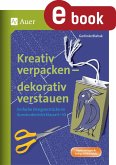 Kreativ verpacken - dekorativ verstauen (eBook, PDF)