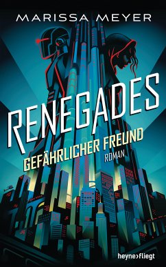 Gefährlicher Freund / Renegades Bd.1 (eBook, ePUB) - Meyer, Marissa