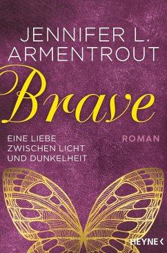 Brave - Eine Liebe zwischen Licht und Dunkelheit / Wicked Bd.3 (eBook, ePUB) - Armentrout, Jennifer L.