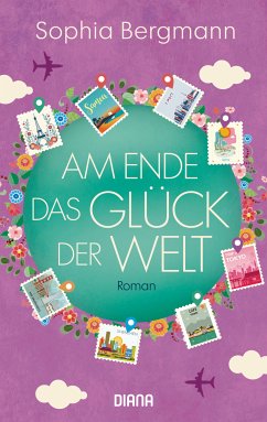 Am Ende das Glück der Welt (eBook, ePUB) - Bergmann, Sophia