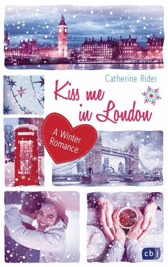 Kiss me in London / Kiss me Bd.3 (eBook, ePUB) - Rider, Catherine