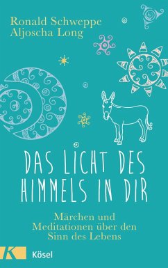 Das Licht des Himmels in dir (eBook, ePUB) - Schweppe, Ronald; Long, Aljoscha