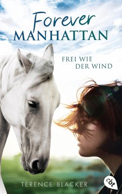 Forever Manhattan - Frei wie der Wind (eBook, ePUB) - Blacker, Terence