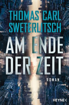 Am Ende der Zeit (eBook, ePUB) - Sweterlitsch, Thomas Carl