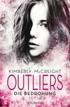 Die Bedrohung / Outliers. Gefährliche Bestimmung Bd.2 (eBook, ePUB) - Mccreight, Kimberly