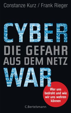 Cyberwar – Die Gefahr aus dem Netz (eBook, ePUB) - Kurz, Constanze; Rieger, Frank