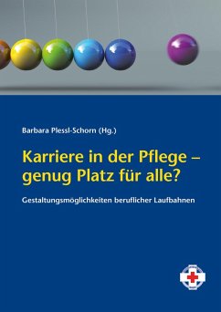 Karriere in der Pflege - genug Platz für alle? (eBook, PDF) - Plessl-Schorn, Barbara