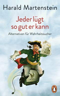 Jeder lügt so gut er kann (eBook, ePUB) - Martenstein, Harald