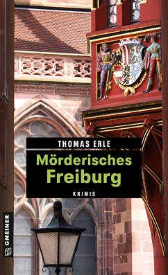 Mörderisches Freiburg (eBook, ePUB) - Erle, Thomas
