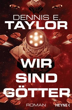 Wir sind Götter / Bob Johansson Bd.2 (eBook, ePUB) - Taylor, Dennis E.