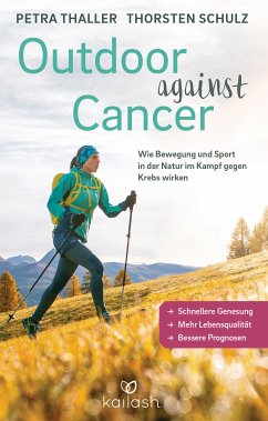 Outdoor against Cancer (eBook, ePUB) - Thaller, Petra; Schulz, Thorsten