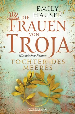 Tochter des Meeres / Die Frauen von Troja Bd.2 (eBook, ePUB) - Hauser, Emily