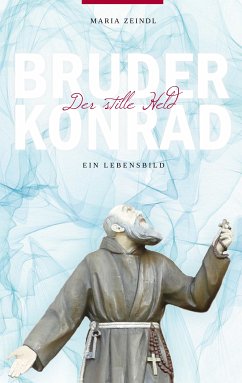 Bruder Konrad - Der stille Held (eBook, ePUB)