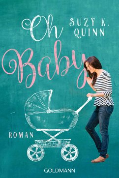 Oh Baby! / Oh Baby Bd.1 (eBook, ePUB) - Quinn, Suzy K.