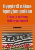 Rypyistä näkee hymyjen paikan (eBook, ePUB)
