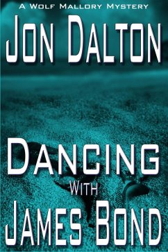 Dancing With James Bond (Wolf Mallory Mystery, #3.5) (eBook, ePUB) - Dalton, Jon