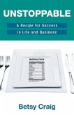 Unstoppable: A Recipe for Success in Life and Business (eBook, ePUB)