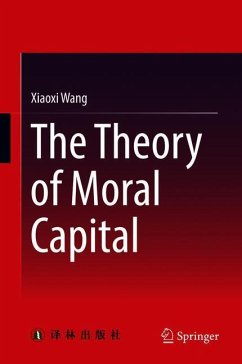 The Theory of Moral Capital - Wang, XiaoXi