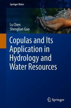 Copulas and Its Application in Hydrology and Water Resources - Chen, Lu;Guo, Shenglian