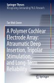 A Polymer Cochlear Electrode Array: Atraumatic Deep Insertion, Tripolar Stimulation, and Long-Term Reliability