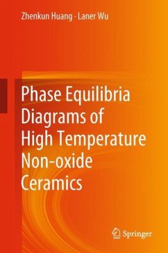 Phase Equilibria Diagrams of High Temperature Non-oxide Ceramics - Huang, Zhenkun;Wu, Lan'er