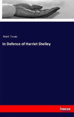 In Defence of Harriet Shelley - Twain, Mark