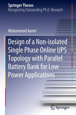 Design of a Non-isolated Single Phase Online UPS Topology with Parallel Battery Bank for Low Power Applications - Aamir, Muhammad