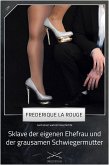 Sklave der eigenen Ehefrau und der grausamen Schwiegermutter (eBook, ePUB)