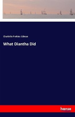What Diantha Did - Gilman, Charlotte Perkins