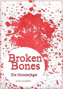 Broken Bones (eBook, ePUB) - Appelfelder, Andrea