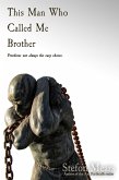 This Man Who Called Me Brother (eBook, ePUB)